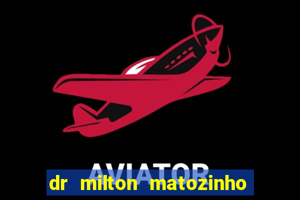 dr milton matozinho urologista santos